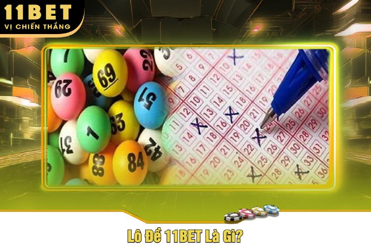 Lô Đề 11BET Là Gì?