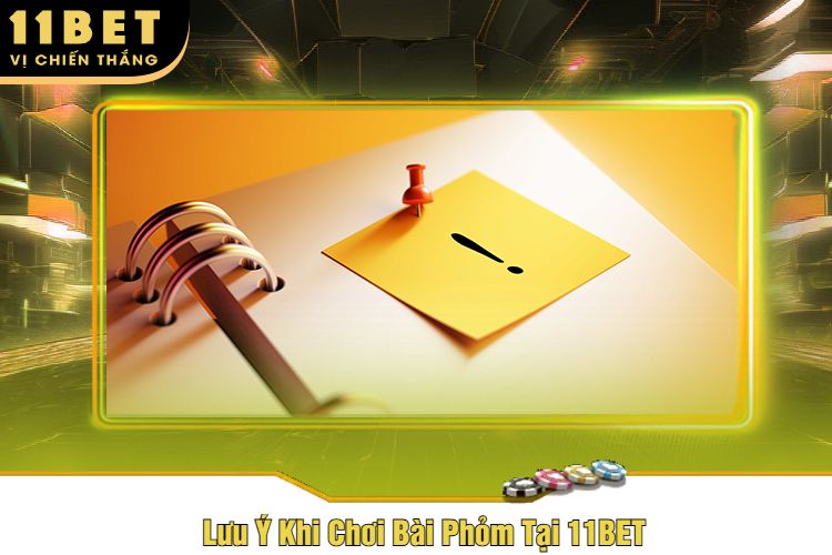 Lưu Ý Khi Chơi Bài Phỏm Tại 11BET