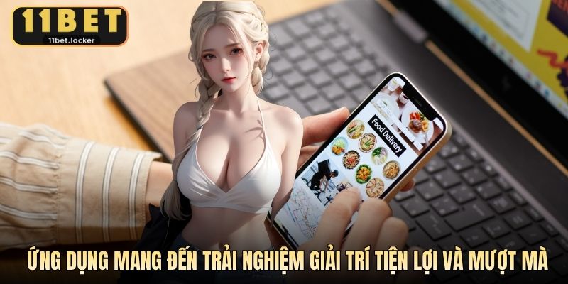 Ứng dụng mang đến trải nghiệm giải trí tiện lợi và mượt mà